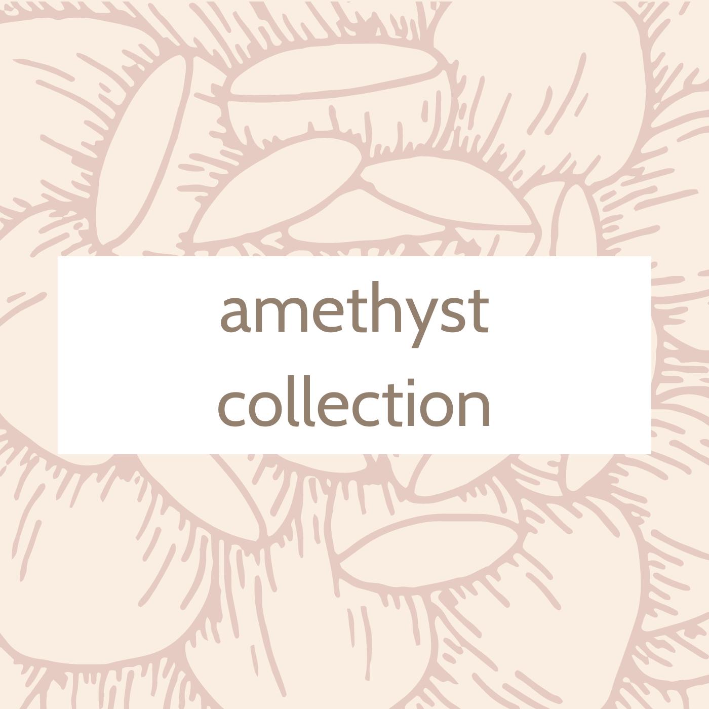 Amethyst Collection