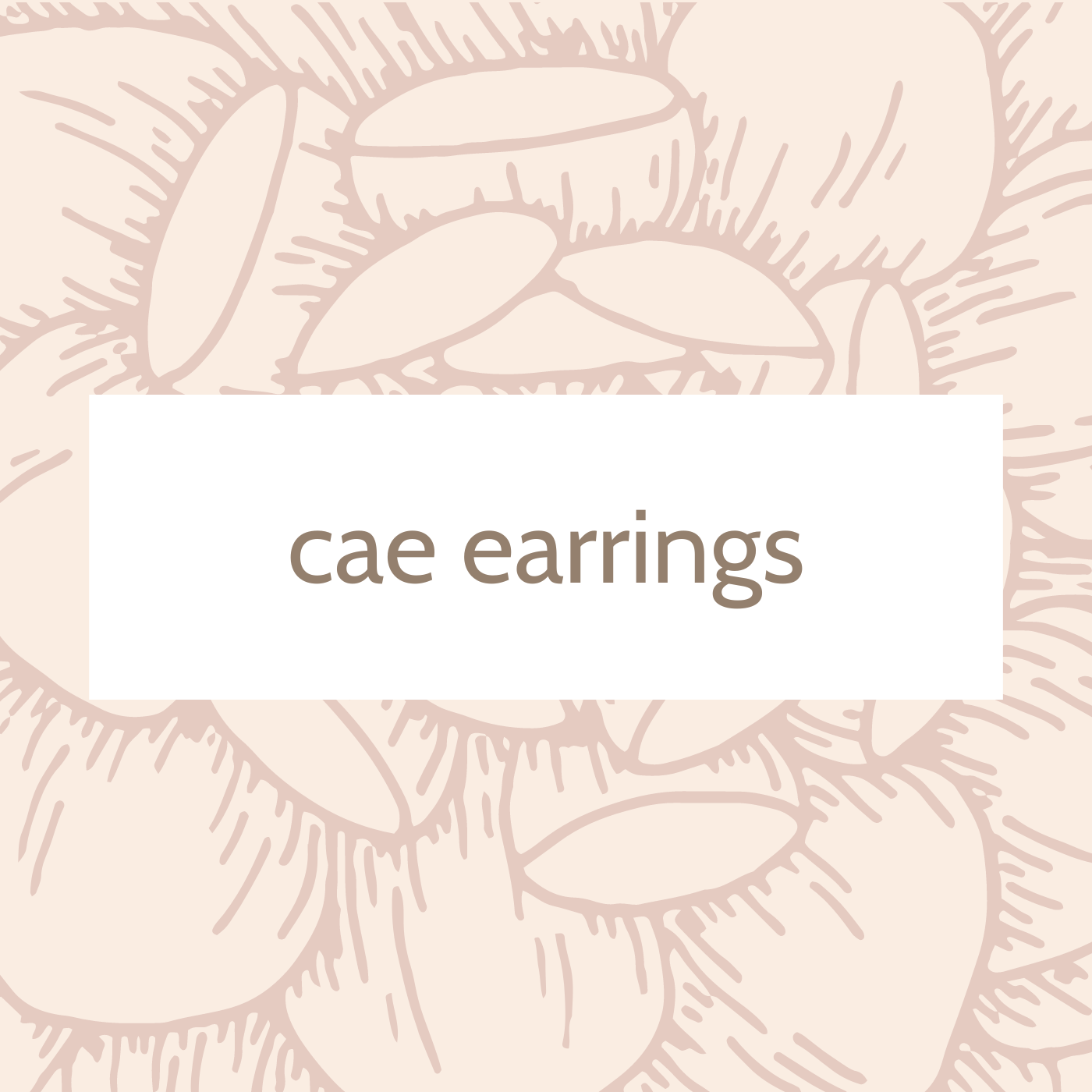 Cae Earrings