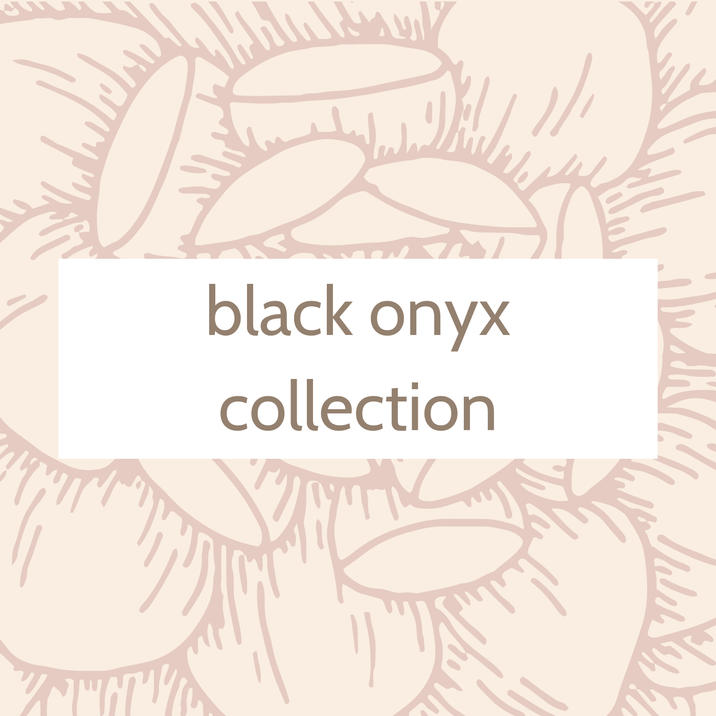 Black Onyx Collection