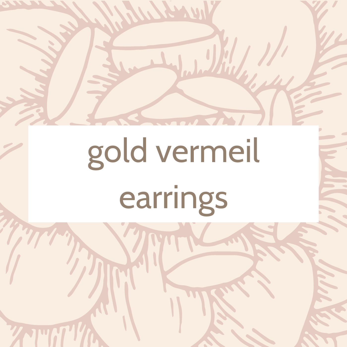 14K Gold Vermeil Earrings