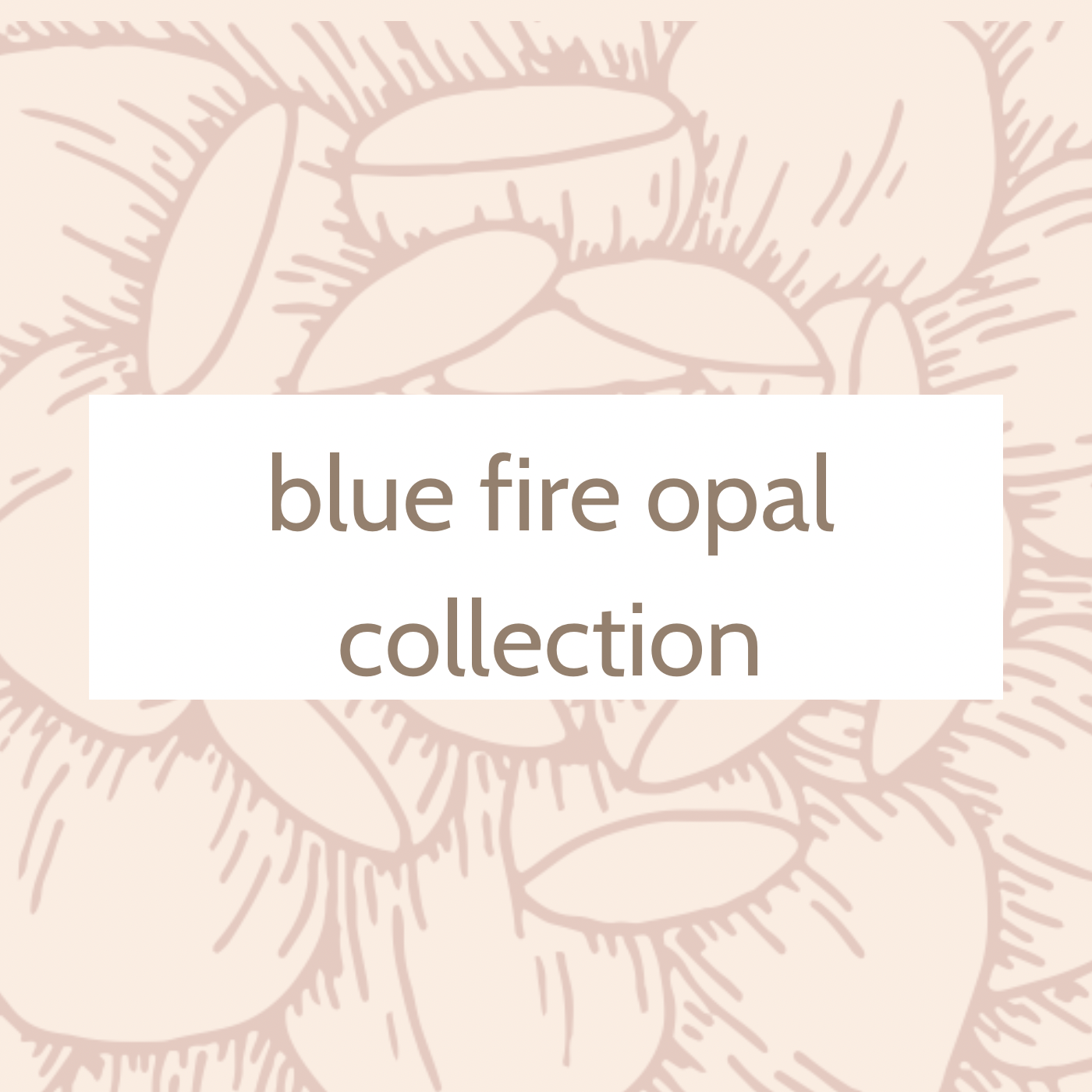 Blue Fire Opal Collection