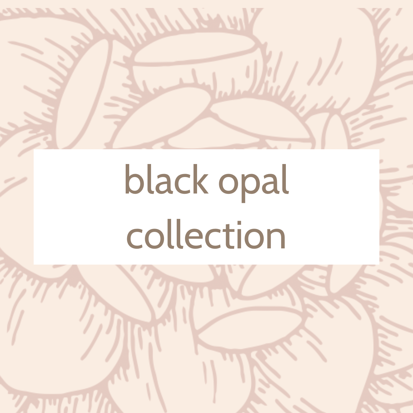 Black Opal Collection