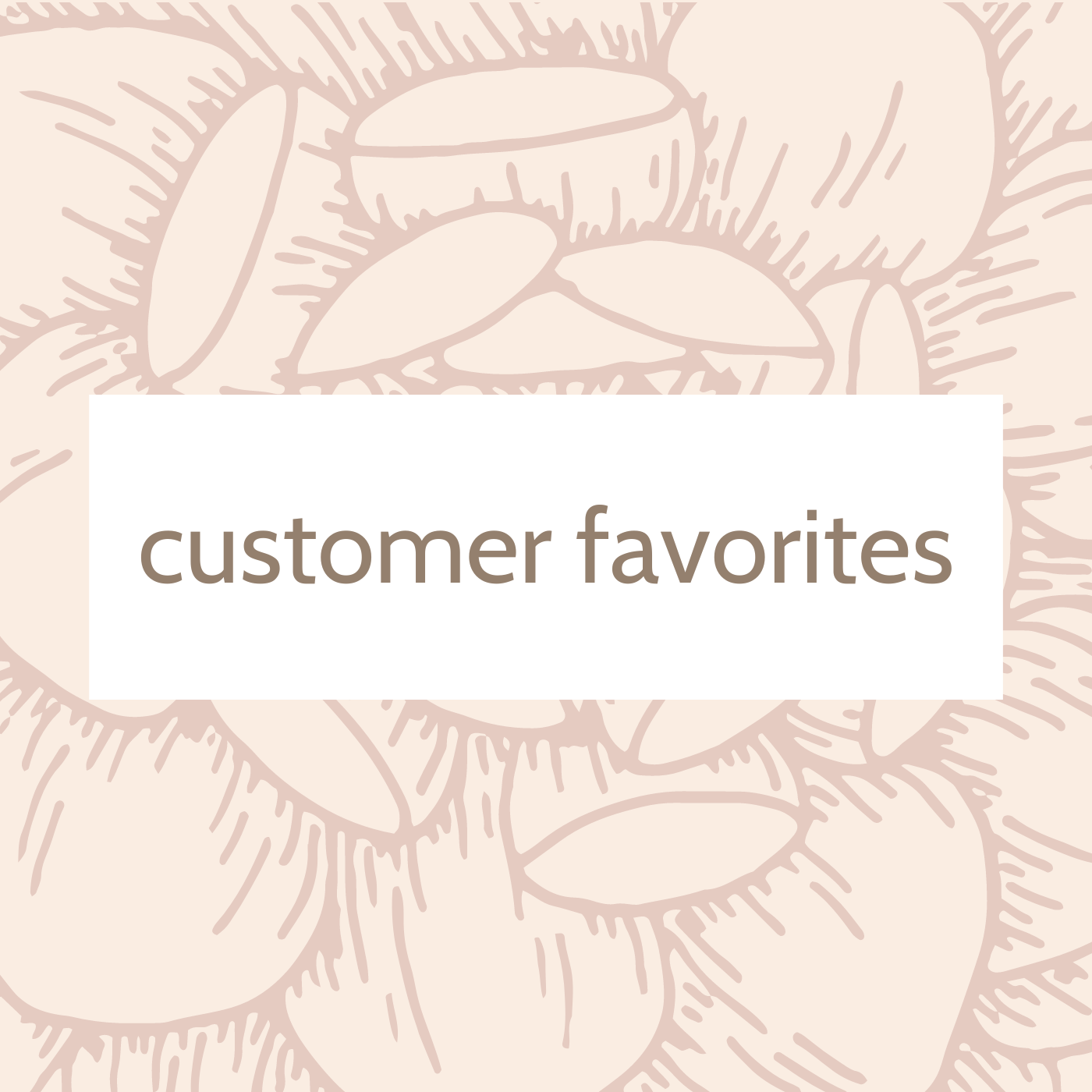 Customer Favorites